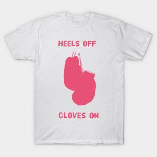 Heels off gloves on T-Shirt